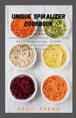 Book cover for Unique Spiralizer Cookbook