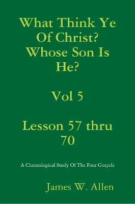 Book cover for What Think Ye Of Christ? Whose Son Is He?  Vol 5