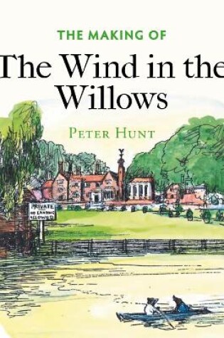 Cover of The Making of The Wind in the Willows