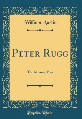 Book cover for Peter Rugg: The Missing Man (Classic Reprint)