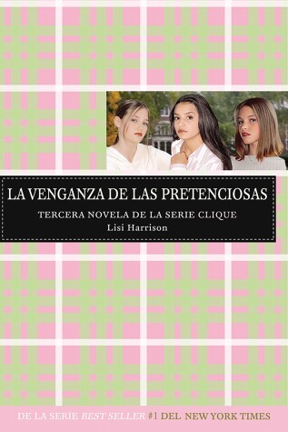 Cover of La venganza de las pretenciosas / Revenge of the Wannabes (The Clique, Book #3)
