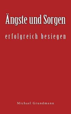 Cover of AEngste und Sorgen erfolgreich besiegen