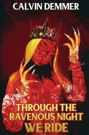 Cover of Through the Ravenous Night We Ride