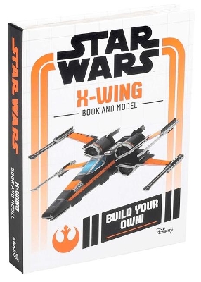 Book cover for Star Wars Build Your Own: X-Wing