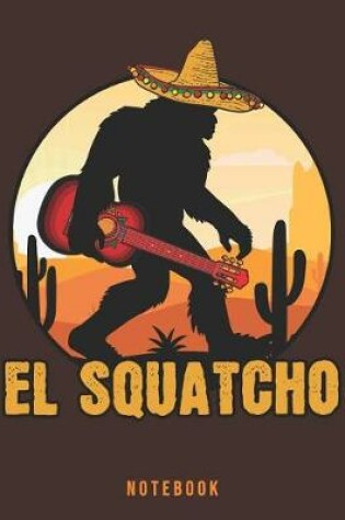 Cover of El Squatcho Notebook