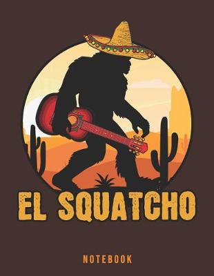 Book cover for El Squatcho Notebook