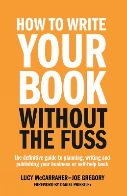 Book cover for How To Write Your Book Without The Fuss