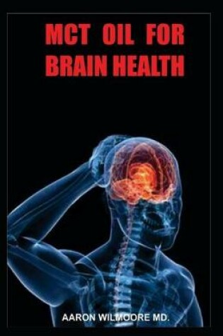 Cover of McT Oil for Brain Health