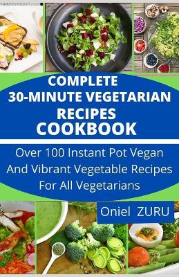 Book cover for Complete 30-Minute Vegetarian Recipes Cookbook