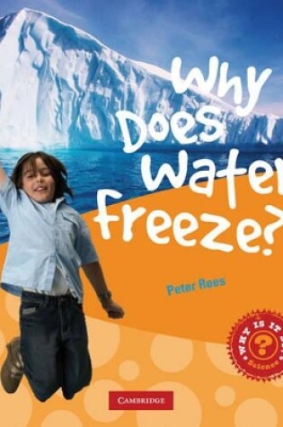 Cover of Why Does Water Freeze?
