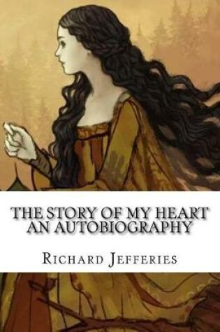 Cover of The Story of My Heart An Autobiography