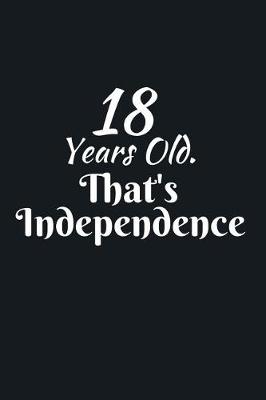 Book cover for 18 Years Old. That's Independence