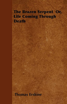 Book cover for The Brazen Serpent Or, Life Coming Through Death