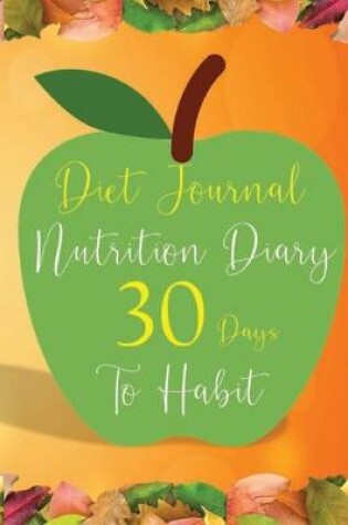 Cover of Diet Journal Nutrition Diary 30 days to Habit