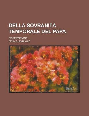 Book cover for Della Sovranita Temporale del Papa; Dissertazione