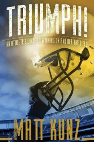 Cover of Triumph! an Athlete's Guide to Winning on and Off the Field