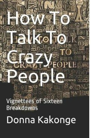 Cover of How To Talk To Crazy People