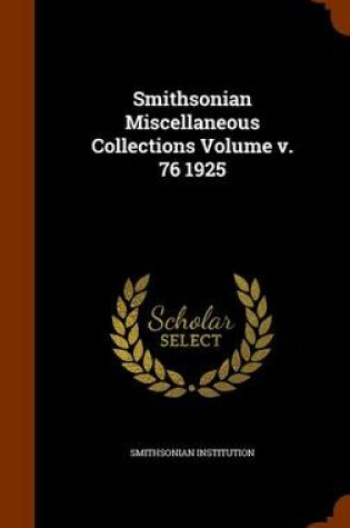 Cover of Smithsonian Miscellaneous Collections Volume V. 76 1925