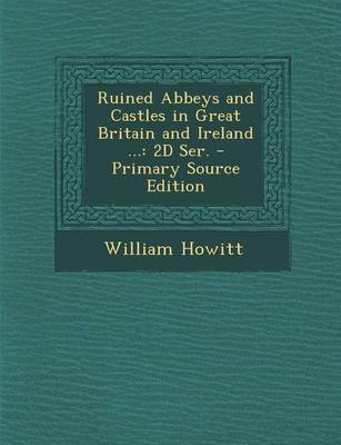 Book cover for Ruined Abbeys and Castles in Great Britain and Ireland ...