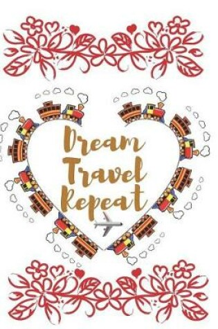 Cover of Dream Travel Repeat