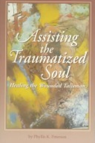 Cover of Assisting the Traumatized Soul