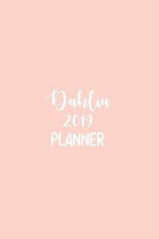 Cover of Dahlia 2019 Planner