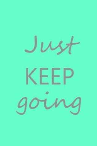 Cover of Just Keep Going