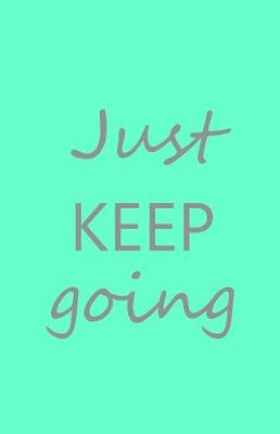 Book cover for Just Keep Going