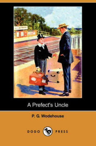 Cover of A Prefect's Uncle (Dodo Press)