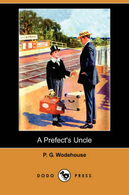 Book cover for A Prefect's Uncle (Dodo Press)