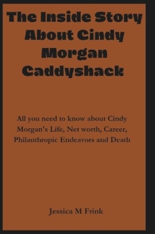 Cover of The Inside Story about Cindy Morgan Caddyshack