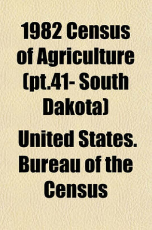 Cover of 1982 Census of Agriculture (PT.41- South Dakota)