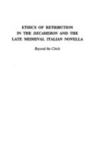 Cover of Ethics of Retribution in the "Decameron" and the Late Medieval Italian Novella