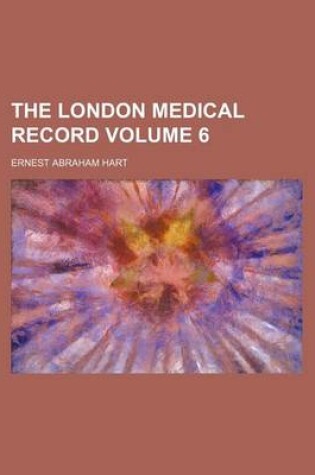 Cover of The London Medical Record Volume 6