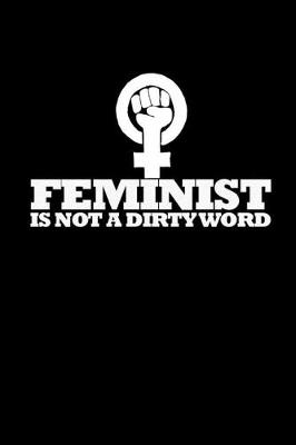 Book cover for Feminists is not a dirty word