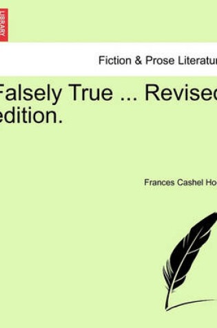 Cover of Falsely True ... Revised Edition.