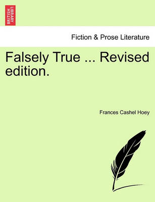 Book cover for Falsely True ... Revised Edition.