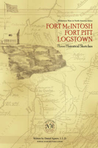 Cover of Fort McIntosh, Fort Pitt, Logstown