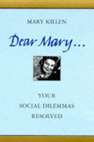 Cover of Dear Mary...Your Social Dilemmas Resolved