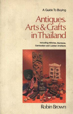 Book cover for A Guide to Buying Antiques, Arts and Crafts in Thailand