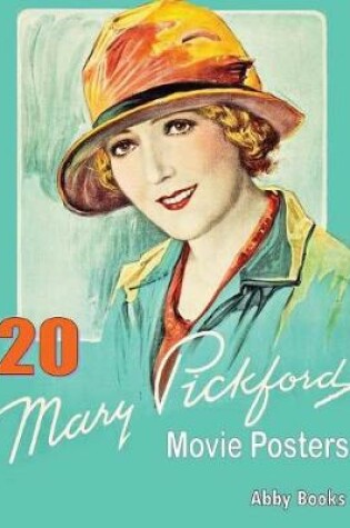 Cover of 20 Mary Pickford Movie Posters