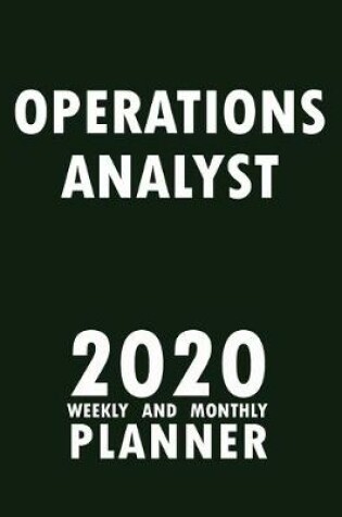 Cover of Operations Analyst 2020 Weekly and Monthly Planner