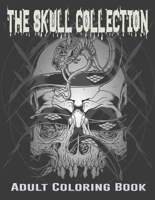 Book cover for The Skull Collection Adult Coloring Book