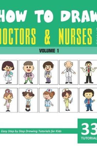 Cover of How to Draw Doctors and Nurses for Kids - Volume 1