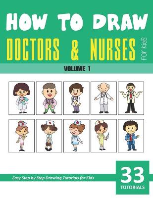 Book cover for How to Draw Doctors and Nurses for Kids - Volume 1