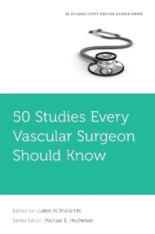 Cover of 50 Studies Every Vascular Surgeon Should Know