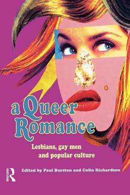 Book cover for A Queer Romance: Lesbians, Gay Men and Popular Culture