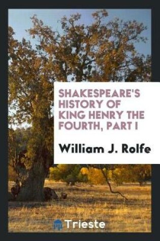 Cover of Shakespeare's History of King Henry the Fourth, Part I