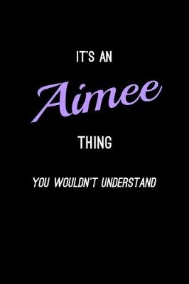 Book cover for It's An Aimee Thing, You Wouldn't Understand