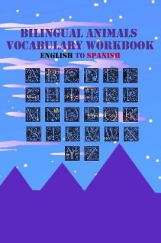 Cover of Bilingual Animals Vocabulary Workbook English to Spanish